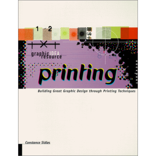 Printing: building great graphic design through printing techniques